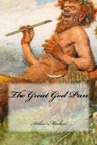 The Great God Pan (Paperback, 2018, CreateSpace Independent Publishing Platform)