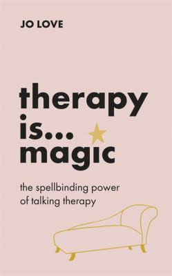 Therapy Is Magic (2021, Hodder & Stoughton)