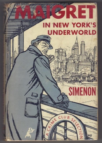 Maigret in New York's Underworld (Hardcover, 1955, Published for the Crime Club by Doubleday)