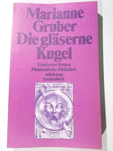 Die gläserne Kugel (German language, 1984, Suhrkamp)