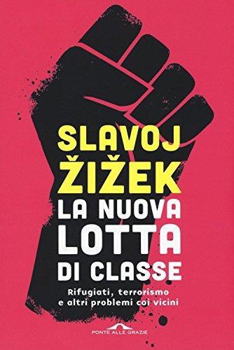 La nuova lotta di classe. Rifugiati, terrorismo e altri problemi coi vicini (Italian language, 2016)