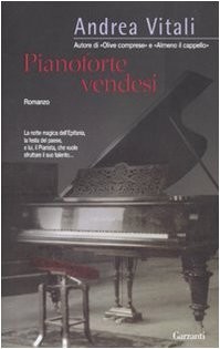 Pianoforte vendesi (Italian language, 2009, Garzanti, Garzanti Libri)