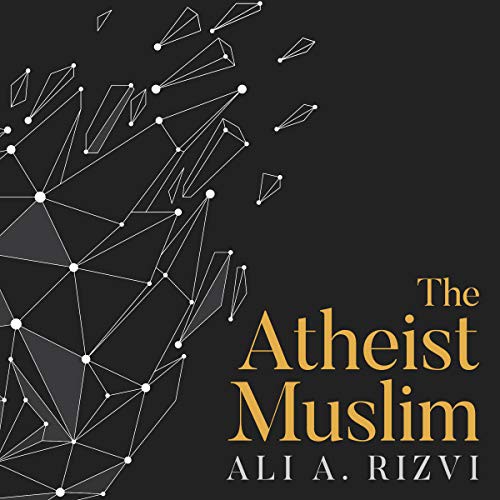 The Atheist Muslim (AudiobookFormat, 2021, Tantor and Blackstone Publishing)