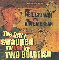 The Day I Swapped My Dad for Two Goldfish (Paperback, 2008, Bloomsbury Publishing PLC)
