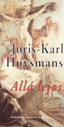 Joris-Karl Huysmans: Allá lejos (Paperback, Valdemar)