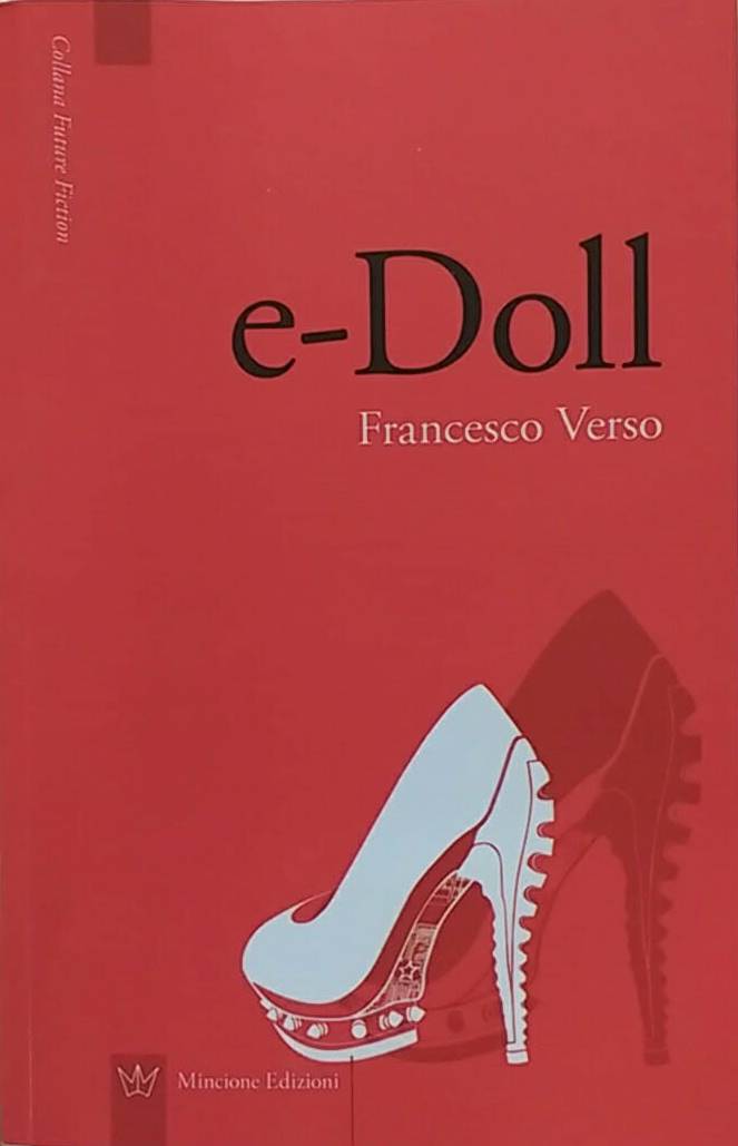 Francesco Verso: E-Doll (Paperback, Italiano language, 2015, Mincione edizioni)