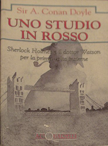 Uno Studio In Rosso Sherlock Holmes E Il Dottor Watson Per La Prima Volta Insieme (Paperback, 1993, Acquarelli)