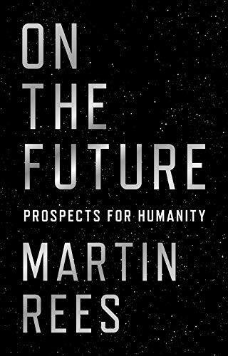 On the Future: Prospects for Humanity (2018)