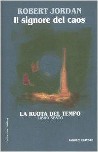 V. Ciocci, Robert Jordan: Il signore del caos : romanzo (Italian language, 2005)