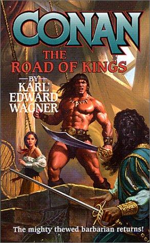 Karl Edward Wagner: Conan: The Road of Kings (Paperback, 2001, Tor Fantasy)