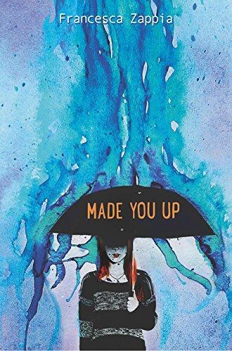 Francesca Zappia: Made You Up (2015)