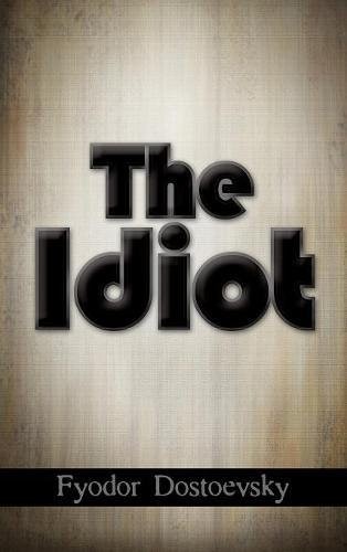 The Idiot (Hardcover, 2017, Simon & Brown)