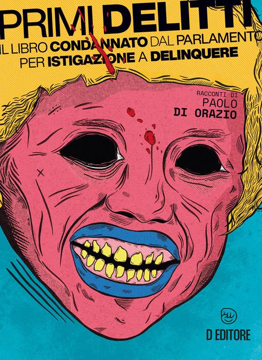 Paolo Di Orazio: Primi delitti (Paperback, italiano language, 2022, D Editore)