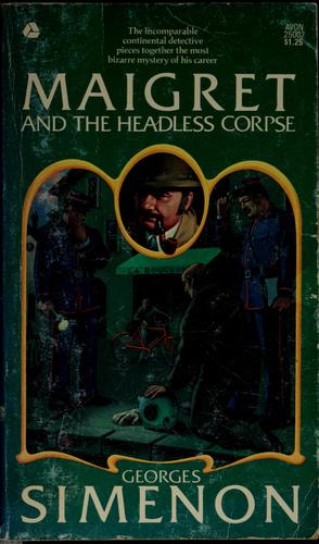 Maigret and the headless corpse (Paperback, 1967, Avon)