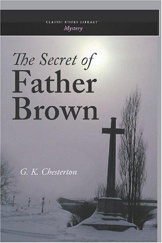 G. K. Chesterton: The Secret of Father Brown (Paperback, 2007, Classic Books Library)