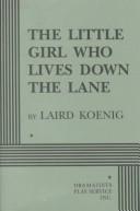 Laird Koenig: The little girl who lives down the lane (1997, Dramatists Play Service)
