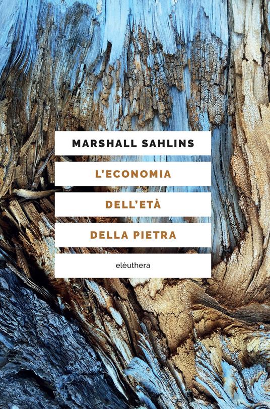 Marshall David Sahlins: L'economia dell'età della pietra (Paperback, Italiano language, 2020, Elèuthera)