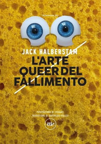 Judith Halberstam: L'arte queer del fallimento (Italian language, 2022, Minimum fax)