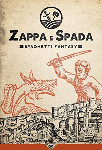 Zappa e Spada. Spaghetti fantasy (Italian language, 2018)