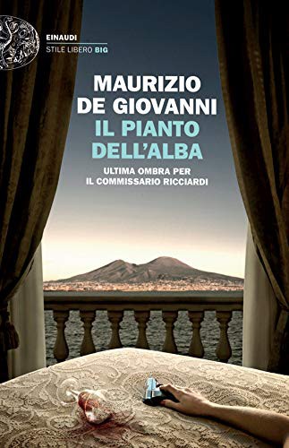 Il pianto dell'alba.Ultima ombra per il commissario Ricciardi (Paperback, 2019, Einaudi)