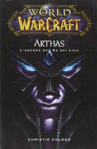 Christie Golden, A. Toscani: Arthas. L'ascesa del re dei Lich. World of Warcraft (Italian language, 2010)