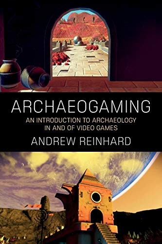 Archaeogaming (Paperback, 2018, Berghahn Books)