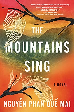 Phan Quế Mai Nguyễn, Nguyễn Phan Quế Mai, Que Mai Phan Nguyen, Nguyen Phan Que Mai, Nguy?n Phan Qu? Mai: The Mountains Sing (Hardcover, 2020, Algonquin Books)