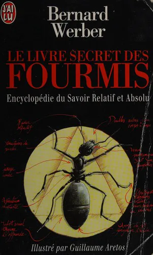 Bernard Werber: Le Livre secret des fourmis : Encyclopédie du savoir relatif et absolu (French language, J'ai Lu)