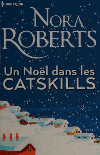 Nora Roberts: Un Noël dans les Catskills : Le cadeau parfait au pied du sapin (Paperback, French language, 2017, Editions Harlequin, HARLEQUIN)