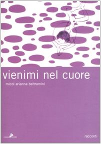 Micol Arianna Beltramini: Vienimi nel cuore (Italian language, 2006, Coniglio)