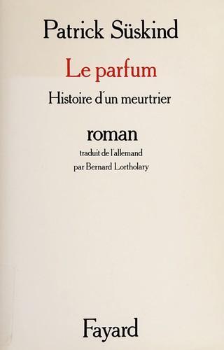 Le parfum : histoire d'un meurtrier (Paperback, French language, 1986, Fayard)