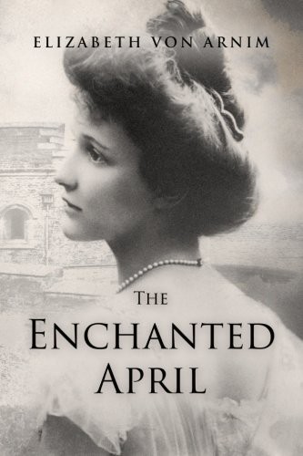 The Enchanted April (Paperback, 2016, CreateSpace Independent Publishing Platform, Createspace Independent Publishing Platform)