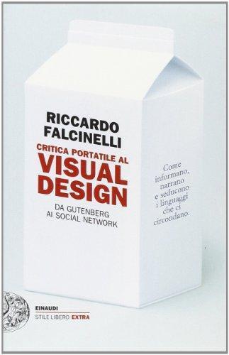 Critica portatile al visual design : da Gutenberg ai social network (Italian language, 2014)