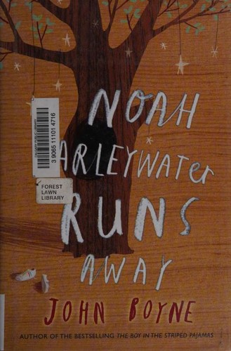 Noah Barleywater Runs Away (2011, Doubleday Canada)