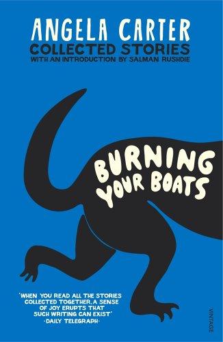 Angela Carter: Burning Your Boats (Vintage Classics)