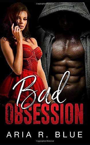 Aria R. Blue: Bad Obsession (Paperback, 2019, Independently published)