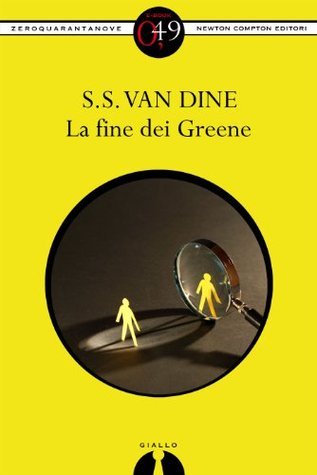 S.S. Van Dine: La fine dei Greene (Paperback, Italiano language, 1928, Newton Compton)