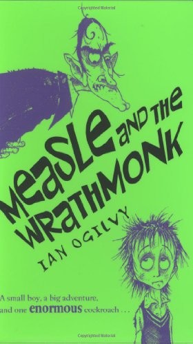 Ian Ogilvy, Chris Mould: Measle and the Wrathmonk (Paperback, 2004, Oxford Univ Pr)