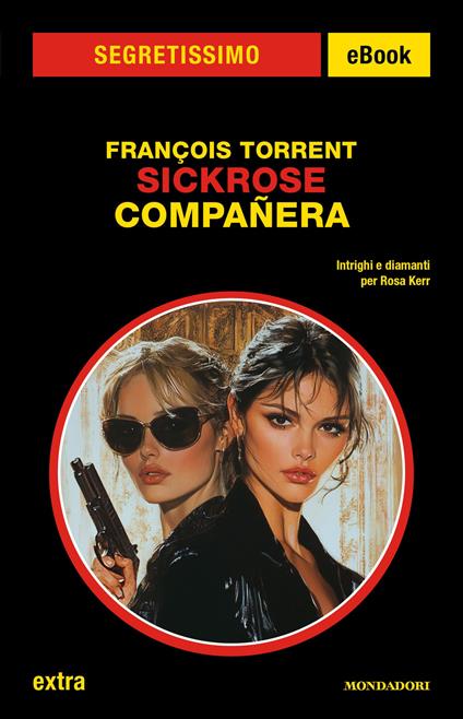 François Torrent: Sickrose. Compañera (Mondadori)