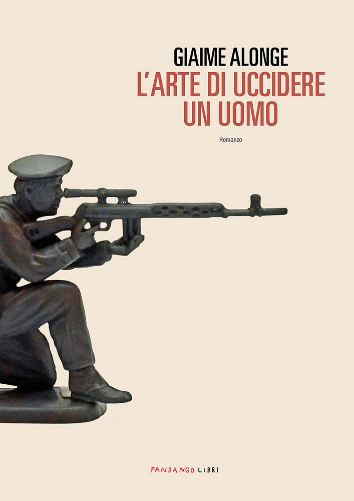 Giaime Alonge: L'arte di uccidere un uomo (Fandango Libri)