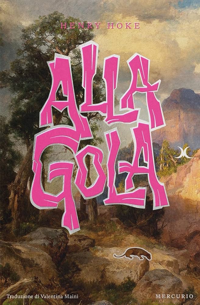 Henry Hoke: Alla gola (Paperback, Italian language, 2024, Mercurio Books)