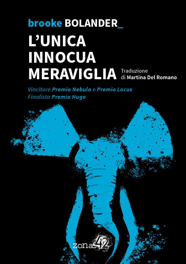 Brooke Bolander: L'unica innocua meraviglia (Paperback, Italian language, 2021, Zona 42)