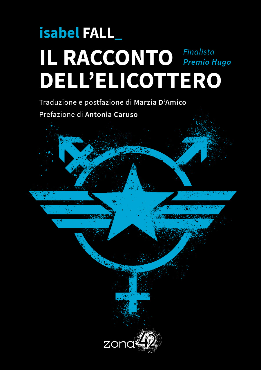Isabel Fall: Il racconto dell’elicottero (Paperback, Italian language, 2022, Zona 42)