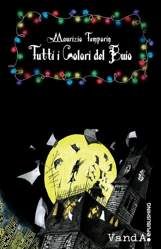 Maurizio Temporin: Tutti i colori del buio (EBook, italiano language, 2013, Vanda ePublishing)
