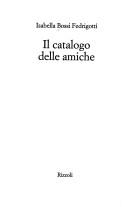 Isabella Bossi Fedrigotti: Il catalogo delle amiche (Italian language, 1998, Rizzoli)