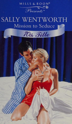 Sally Wentworth: Mission to seduce (1998, Mills & Boon)