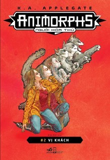 Katherine Applegate: Animorphs - Người hóa thú #2: Vị khách (Paperback, Vietnamese language, 2018, Nhã Nam)
