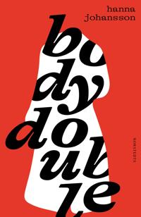 Hanna Johansson: Body double (EBook, Swedish language, Norstedts)