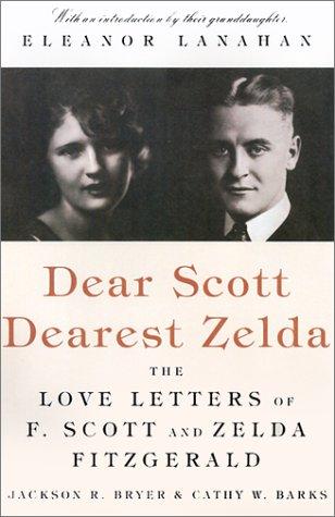 F. Scott Fitzgerald: Dear Scott, Dearest Zelda (Hardcover, 2002, St. Martin's Press)