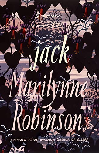 Marilynne Robinson: Jack (Hardcover, 2020, Farrar, Straus and Giroux)